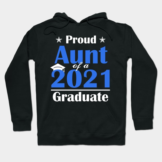 Proud Aunt Of A Class Of 2021 Graduate Graduation Gift Hoodie by Trendy_Designs